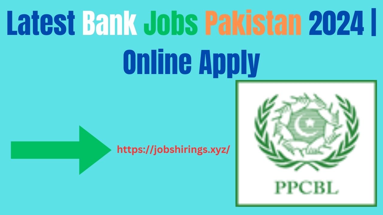 Latest Bank Jobs Pakistan 2024 | Online Apply