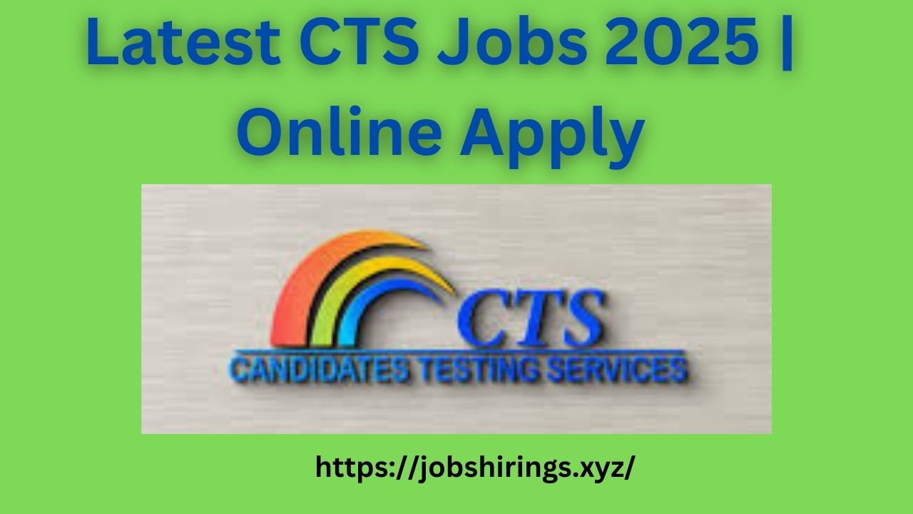 Latest CTS Jobs 2025 | Online Apply